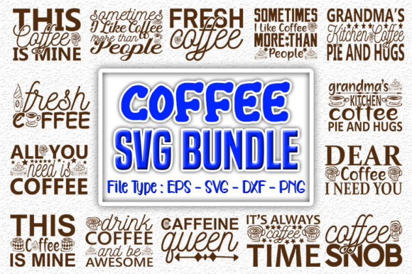 Coffee Quotes Designs Bundle for Graphics and Crafts